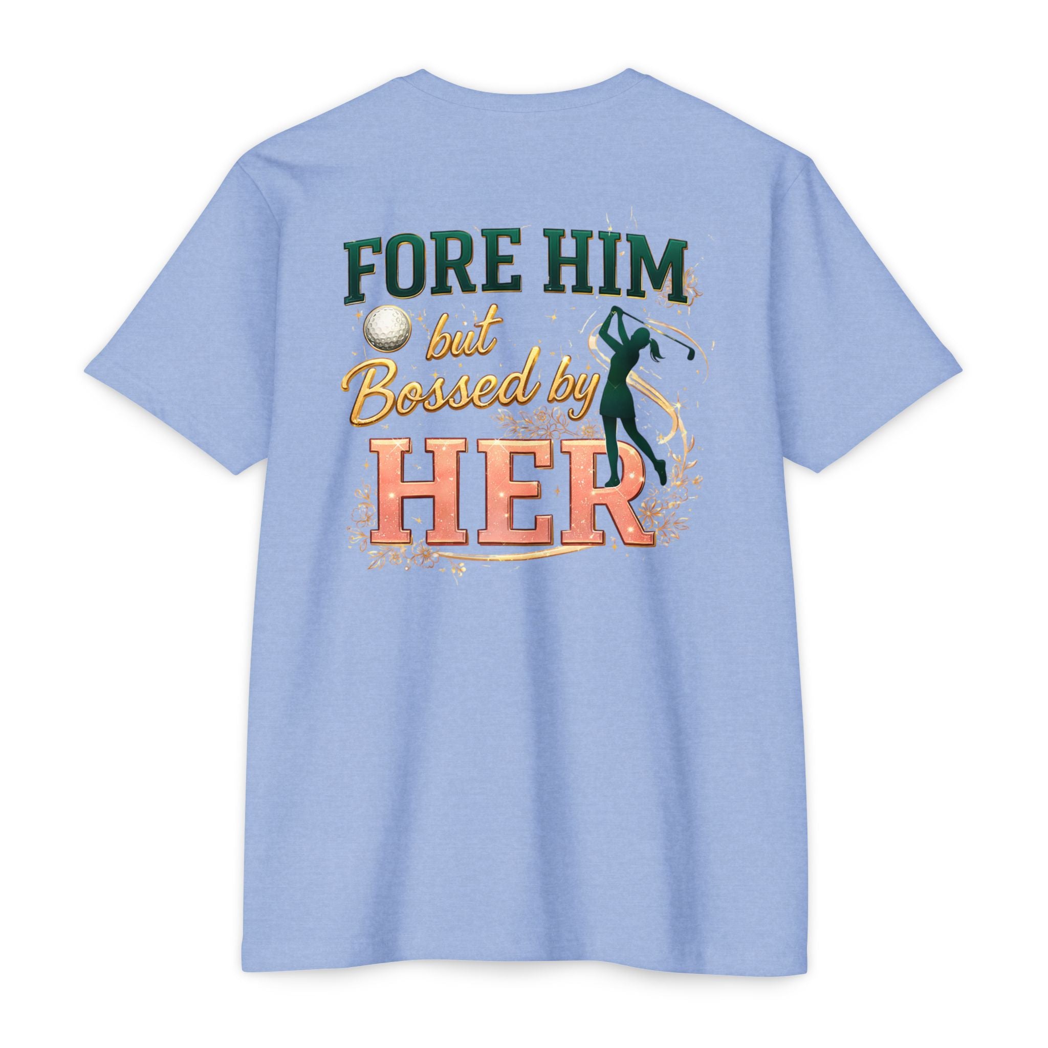 For Him But Bossed By Her Golf T-Shirt - Iron Sight Golf - image 4