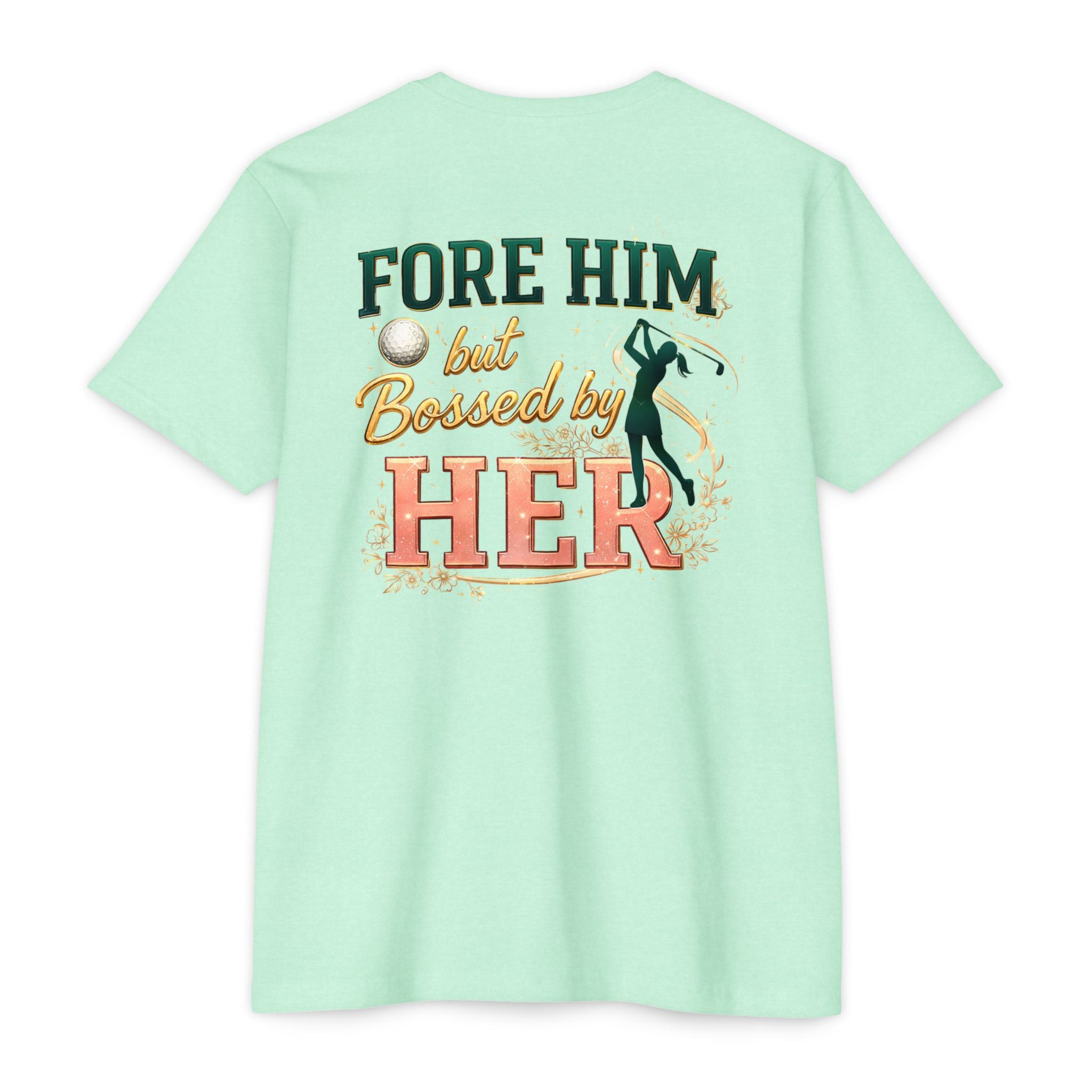 For Him But Bossed By Her Golf T-Shirt - Iron Sight Golf - image 6