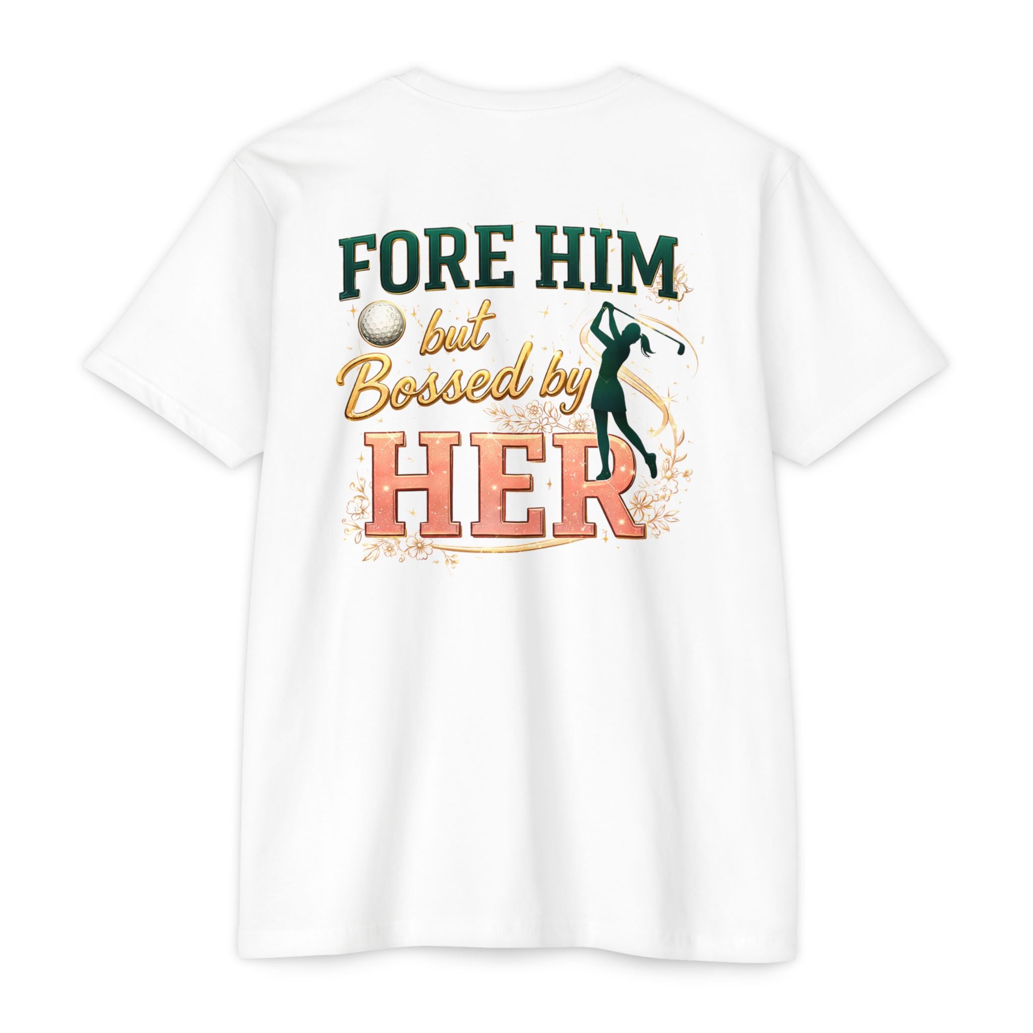 For Him But Bossed By Her Golf T-Shirt - Iron Sight Golf - image 3